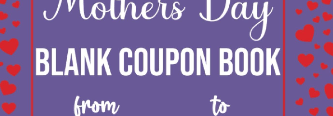 Mothers Day Blank Coupon Book: Mothers Day Gifts For Mom From Daughter Son (Mom Voucher Book)